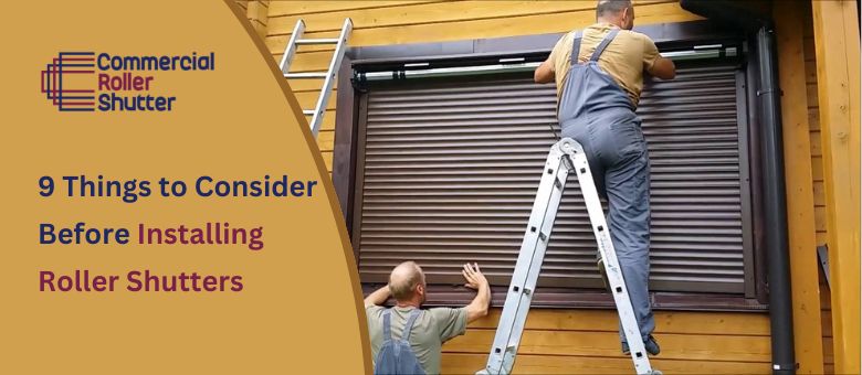 9 things to consider before installing roller shutters